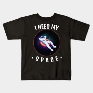 I Need My Space Kids T-Shirt